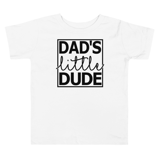 Dad's Little Dude Toddler T-Shirt