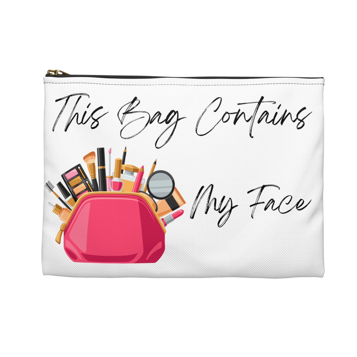 This Bag Contains My Face Make Up Bag