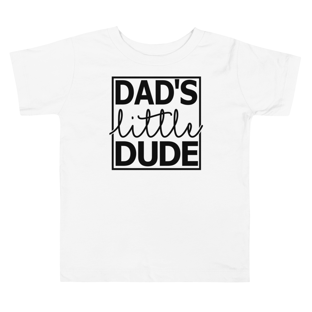 Dad's Little Dude Toddler T-Shirt
